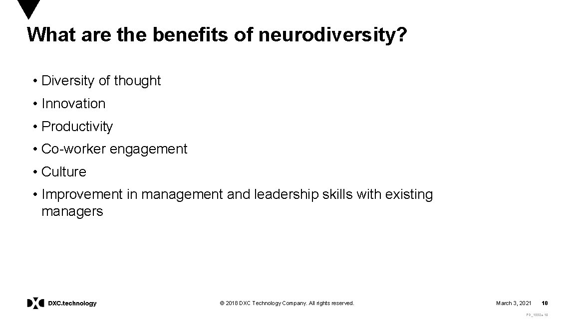 What are the benefits of neurodiversity? • Diversity of thought • Innovation • Productivity