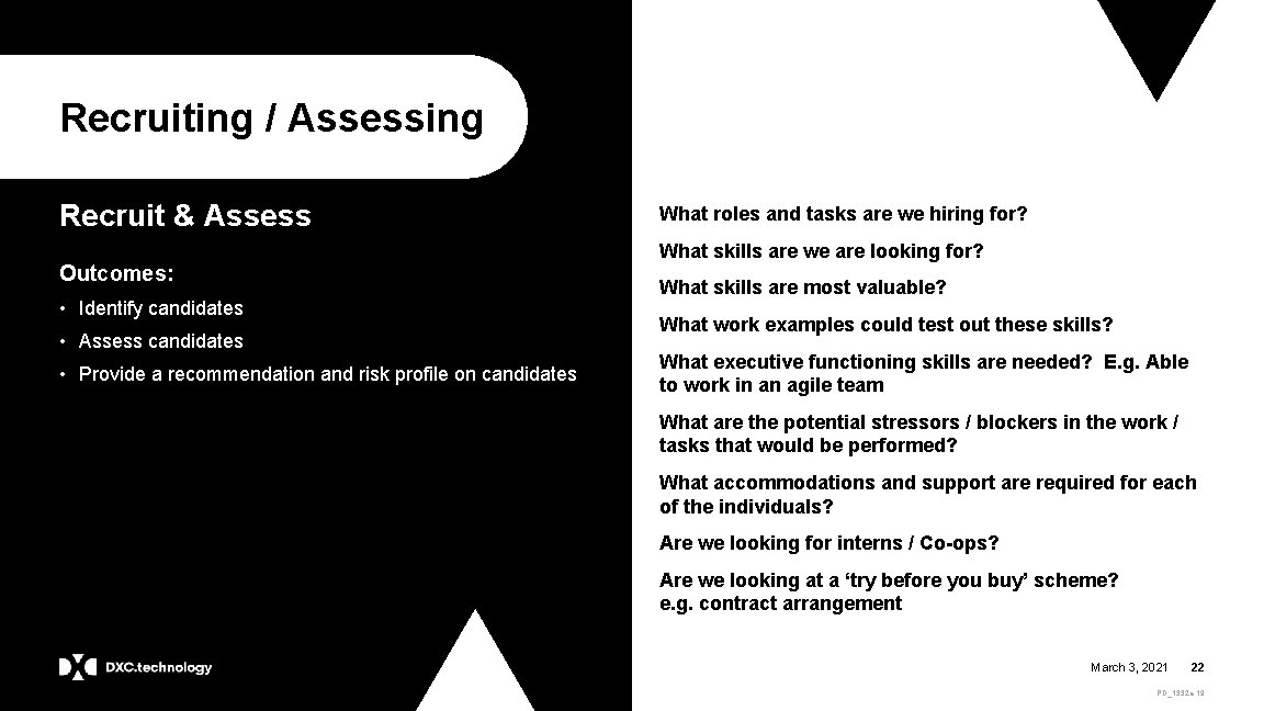 Recruiting / Assessing Recruit & Assess What roles and tasks are we hiring for?