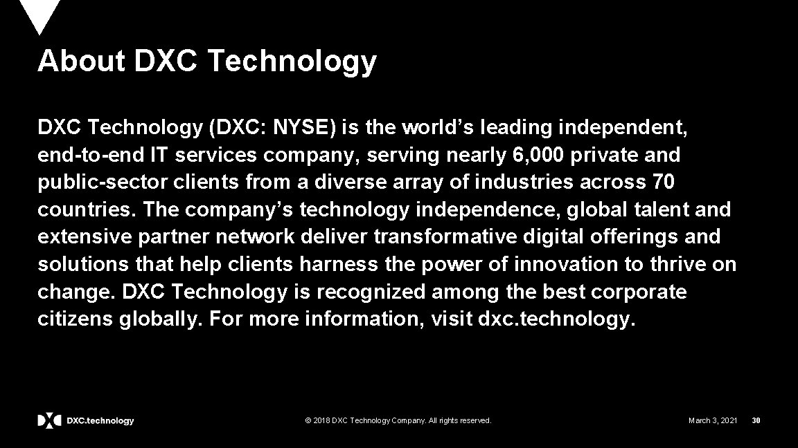 About DXC Technology (DXC: NYSE) is the world’s leading independent, end-to-end IT services company,