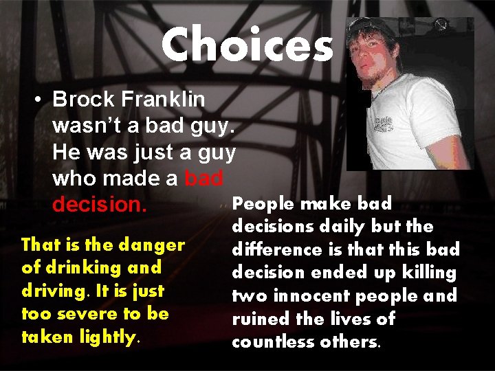 Choices • Brock Franklin wasn’t a bad guy. He was just a guy who Choices • Brock Franklin wasn’t a bad guy. He was just a guy who