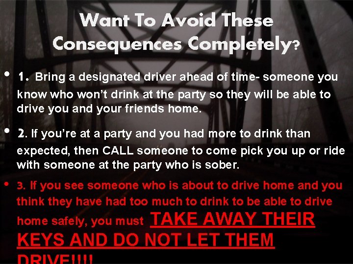 Want To Avoid These Consequences Completely? • 1. Bring a designated driver ahead of Want To Avoid These Consequences Completely? • 1. Bring a designated driver ahead of