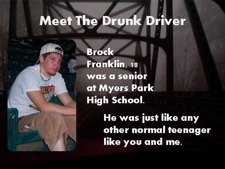 Meet The Drunk Driver Brock Franklin, 18 was a senior at Myers Park High Meet The Drunk Driver Brock Franklin, 18 was a senior at Myers Park High