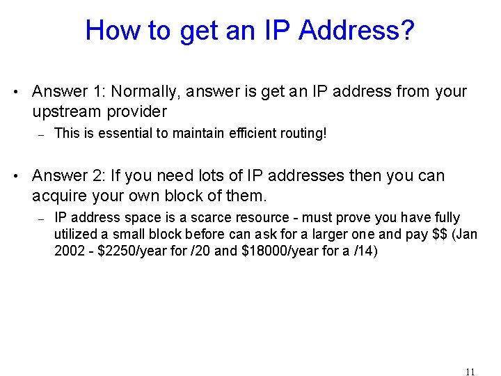 How to get an IP Address? • Answer 1: Normally, answer is get an