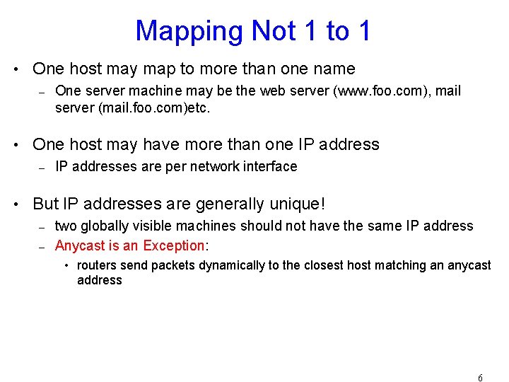 Mapping Not 1 to 1 • One host may map to more than one