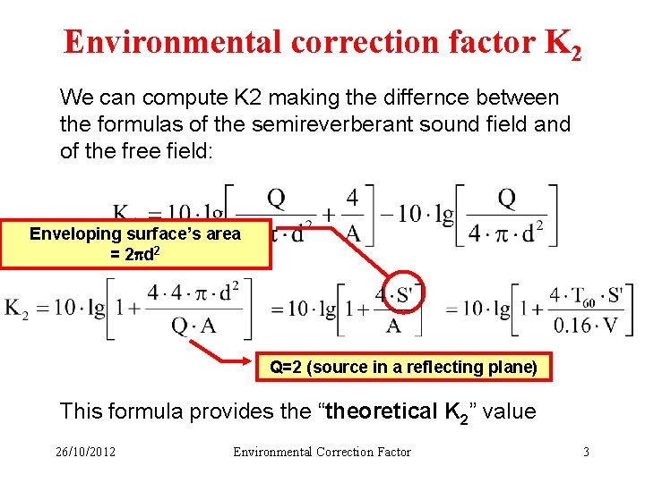 Environmental correction factor K 2 We can compute K 2 making the differnce between