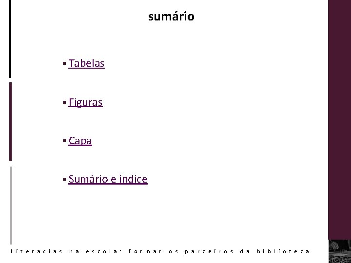 sumário § Tabelas § Figuras § Capa § Sumário e índice L i t