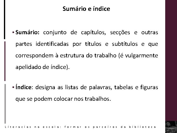 Sumário e índice § Sumário: conjunto de capítulos, secções e outras partes identificadas por