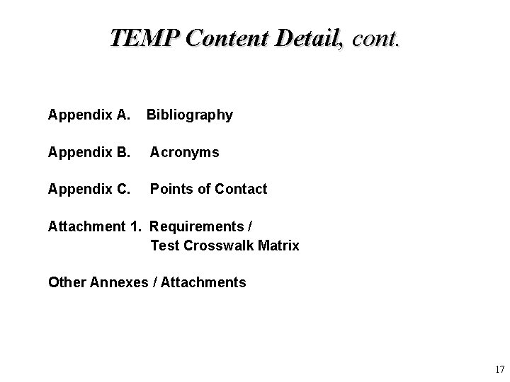 TEMP Content Detail, cont. Appendix A. Bibliography Appendix B. Acronyms Appendix C. Points of TEMP Content Detail, cont. Appendix A. Bibliography Appendix B. Acronyms Appendix C. Points of
