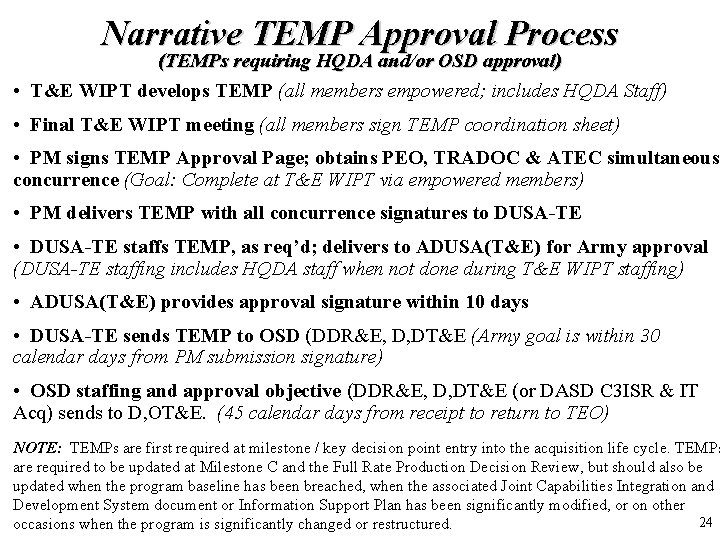 Narrative TEMP Approval Process (TEMPs requiring HQDA and/or OSD approval) • T&E WIPT develops Narrative TEMP Approval Process (TEMPs requiring HQDA and/or OSD approval) • T&E WIPT develops