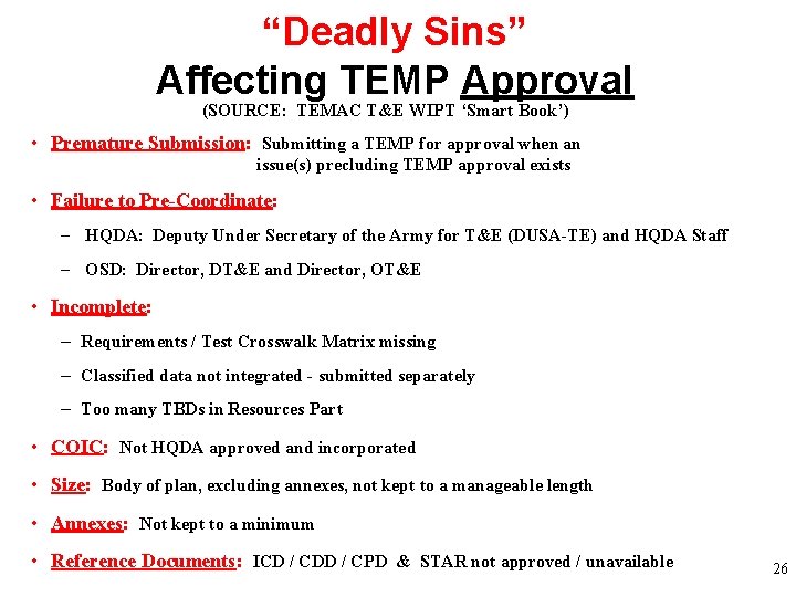 “Deadly Sins” Affecting TEMP Approval (SOURCE: TEMAC T&E WIPT ‘Smart Book’) • Premature Submission: “Deadly Sins” Affecting TEMP Approval (SOURCE: TEMAC T&E WIPT ‘Smart Book’) • Premature Submission: