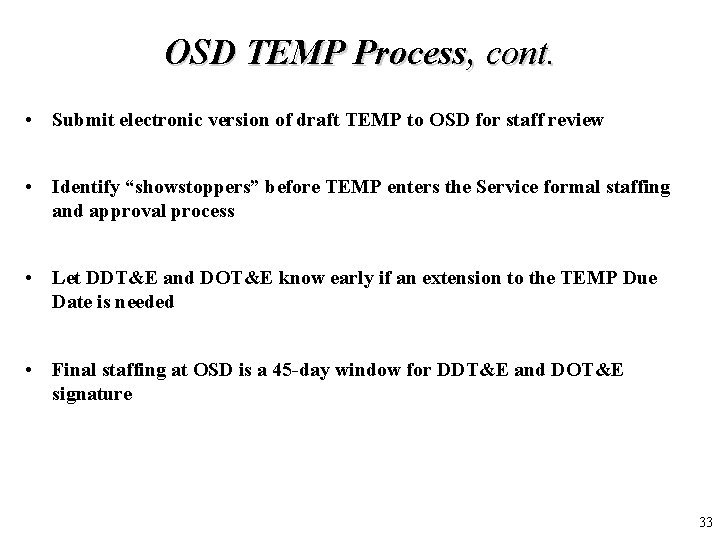 OSD TEMP Process, cont. • Submit electronic version of draft TEMP to OSD for OSD TEMP Process, cont. • Submit electronic version of draft TEMP to OSD for