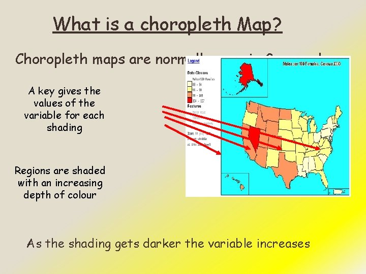 What is a choropleth Map? Choropleth maps are normally seen in Geography. A key