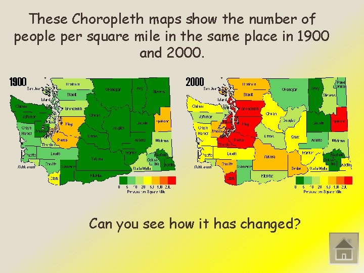 These Choropleth maps show the number of people per square mile in the same