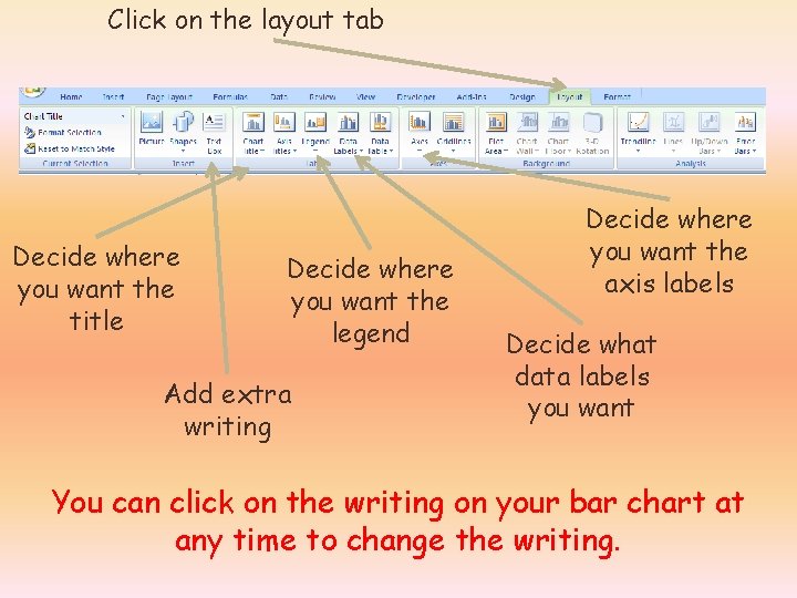 Click on the layout tab Decide where you want the title Decide where you