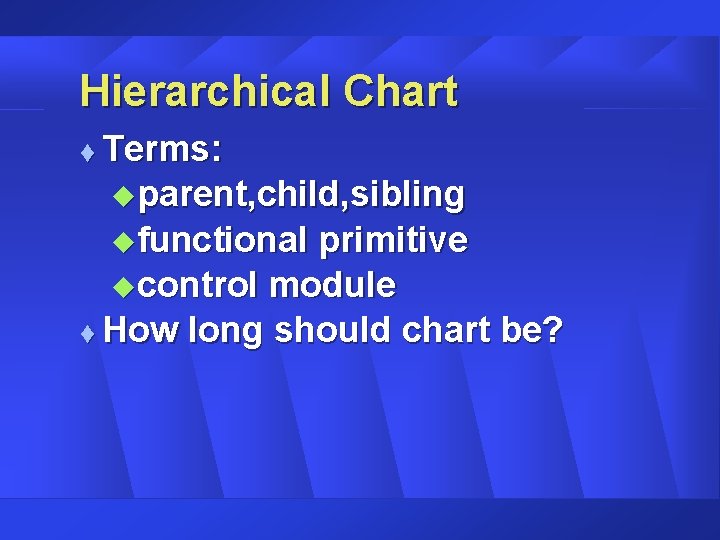 Hierarchical Chart Terms: uparent, child, sibling ufunctional primitive ucontrol module t How long should Hierarchical Chart Terms: uparent, child, sibling ufunctional primitive ucontrol module t How long should