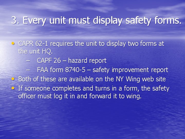 3. Every unit must display safety forms. • CAPR 62 -1 requires the unit
