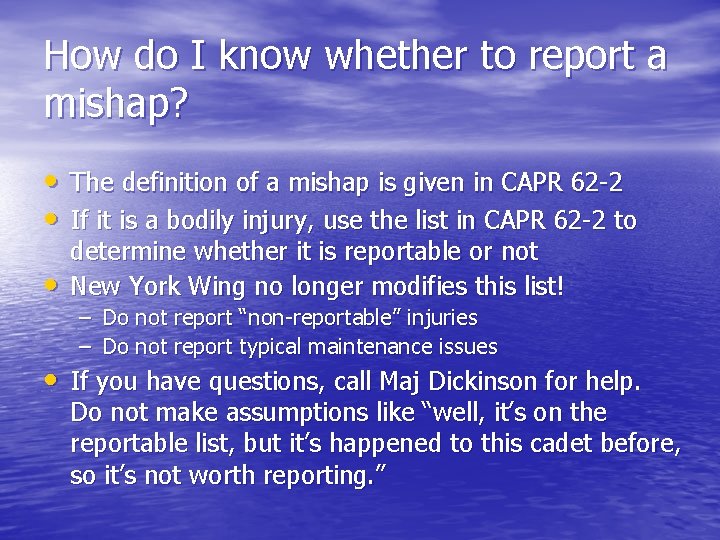 How do I know whether to report a mishap? • The definition of a