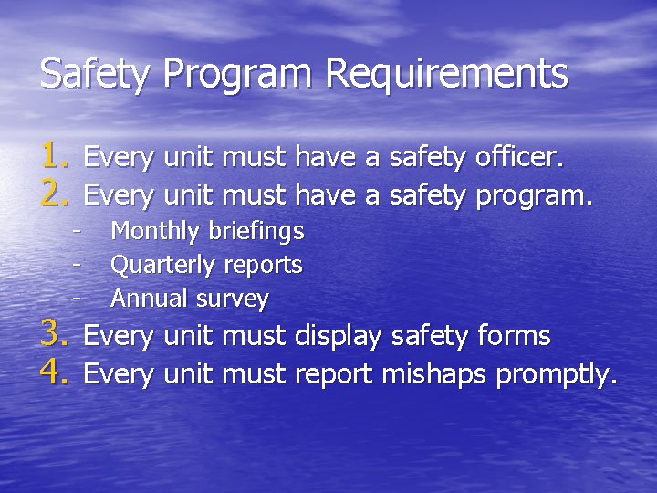 Safety Program Requirements 1. Every unit must have a safety officer. 2. Every unit