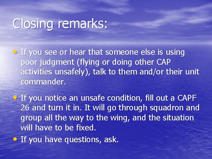 Closing remarks: • If you see or hear that someone else is using poor