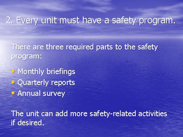 2. Every unit must have a safety program. There are three required parts to
