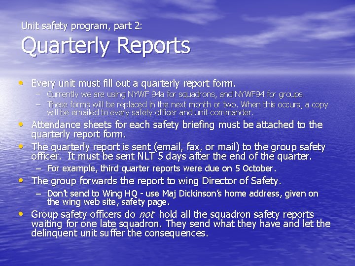Unit safety program, part 2: Quarterly Reports • Every unit must fill out a