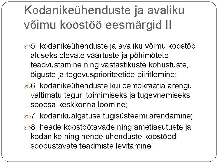 Kodanikeühenduste ja avaliku võimu koostöö eesmärgid II 5. kodanikeühenduste ja avaliku võimu koostöö aluseks