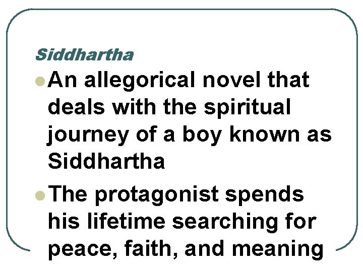 Siddhartha l An allegorical novel that deals with the spiritual journey of a boy