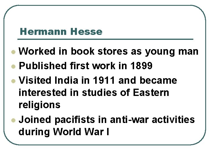 Hermann Hesse Worked in book stores as young man l Published first work in