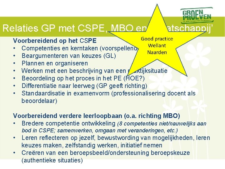 Relaties GP met CSPE, MBO en ‘maatschappij’ Voorbereidend op het CSPE • Competenties en