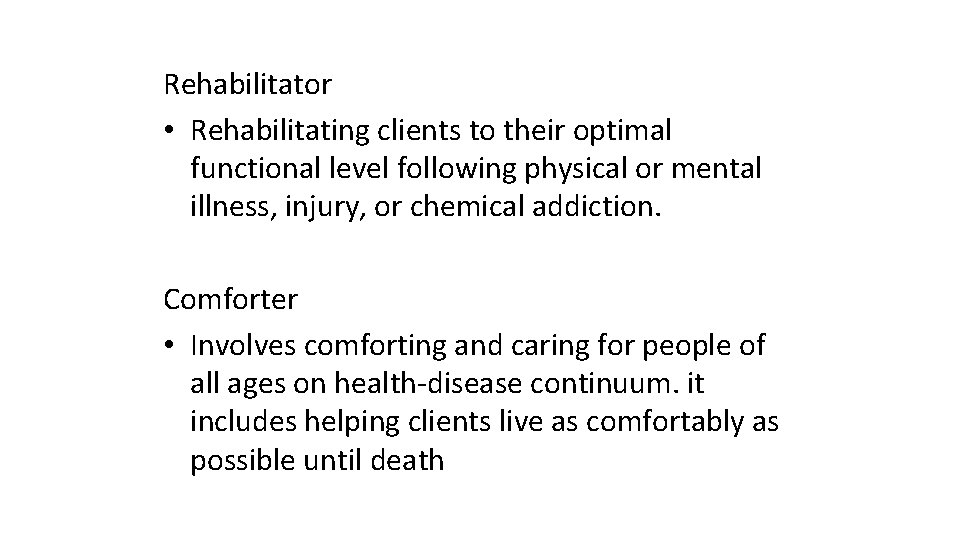 Rehabilitator • Rehabilitating clients to their optimal functional level following physical or mental illness, Rehabilitator • Rehabilitating clients to their optimal functional level following physical or mental illness,