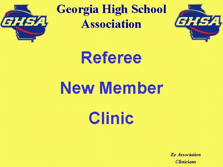 Georgia High School Association Referee New Member Clinic By Association Clinicians 