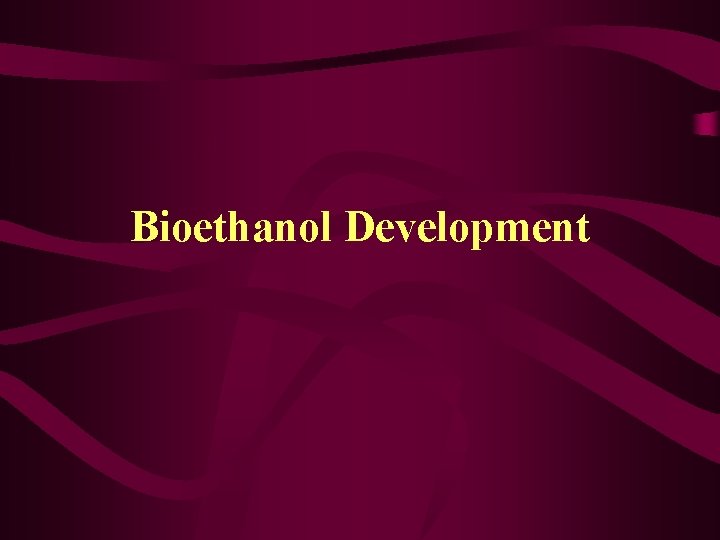 Bioethanol Development 