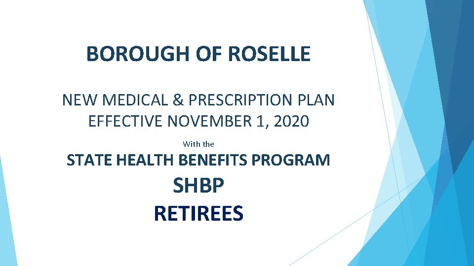 BOROUGH OF ROSELLE NEW MEDICAL & PRESCRIPTION PLAN EFFECTIVE NOVEMBER 1, 2020 With the