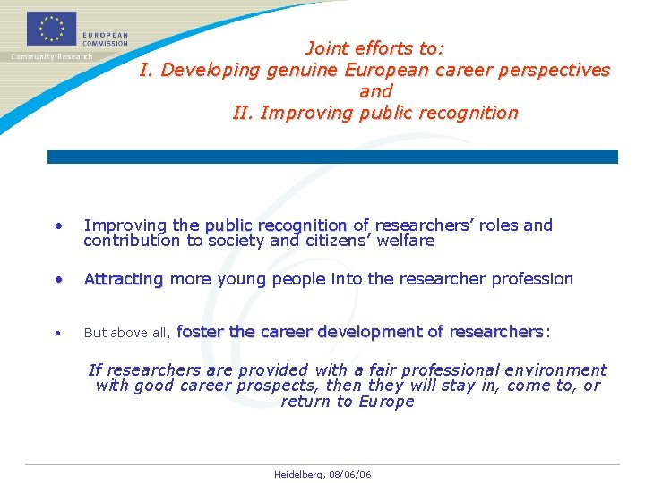 Joint efforts to: I. Developing genuine European career perspectives and II. Improving public recognition