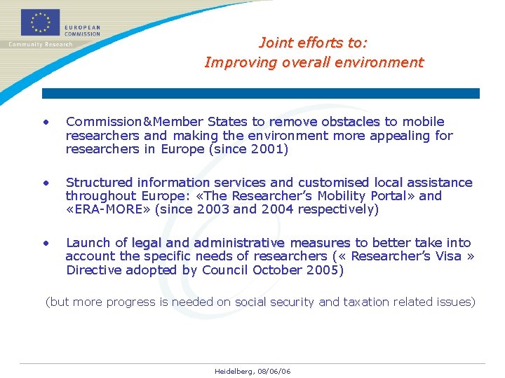 Joint efforts to: Improving overall environment • Commission&Member States to remove obstacles to mobile