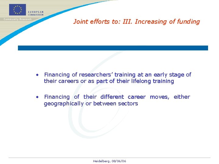 Joint efforts to: III. Increasing of funding • Financing of researchers’ training at an