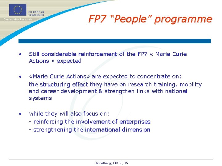 FP 7 “People” programme • Still considerable reinforcement of the FP 7 « Marie