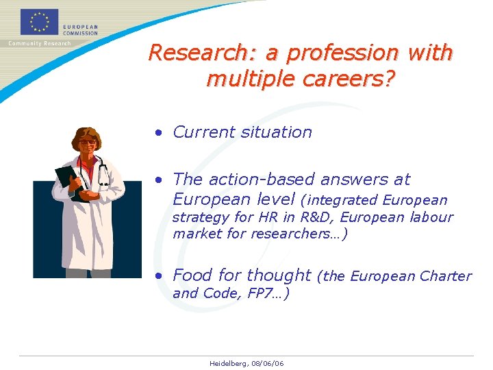 Research: a profession with multiple careers? • Current situation • The action-based answers at