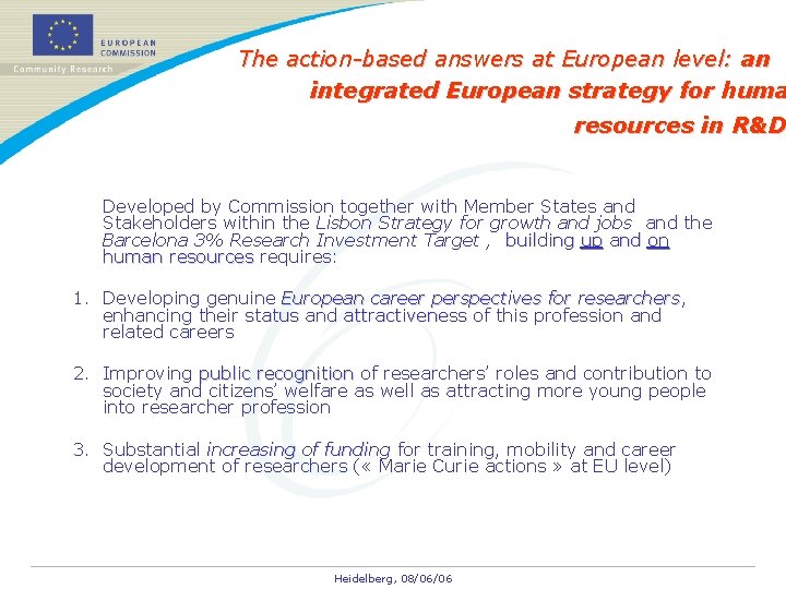 The action-based answers at European level: an integrated European strategy for huma resources in