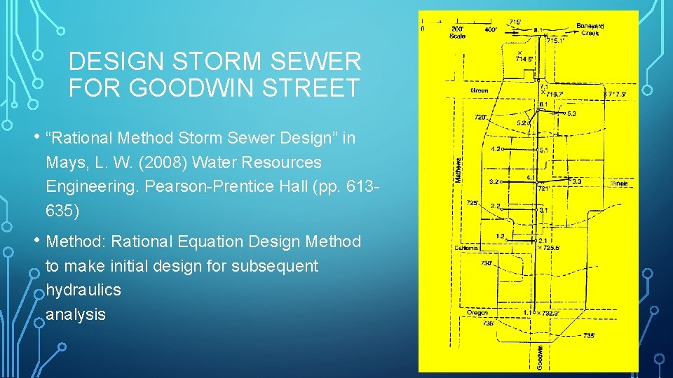 DESIGN STORM SEWER FOR GOODWIN STREET • “Rational Method Storm Sewer Design” in Mays,