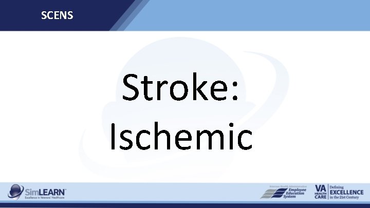 SCENS Stroke: Ischemic 