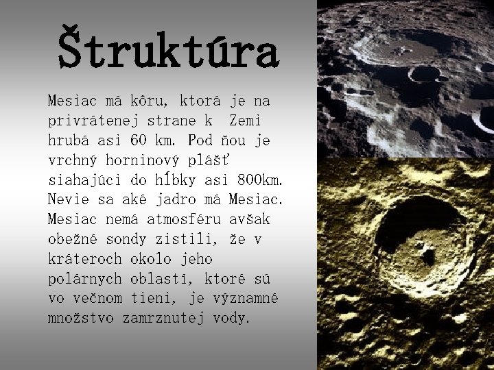 Štruktúra Mesiac má kôru, ktorá je na privrátenej strane k Zemi hrubá asi 60