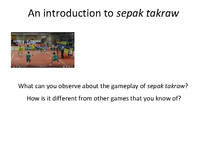 An introduction to sepak takraw What can you observe about the gameplay of sepak