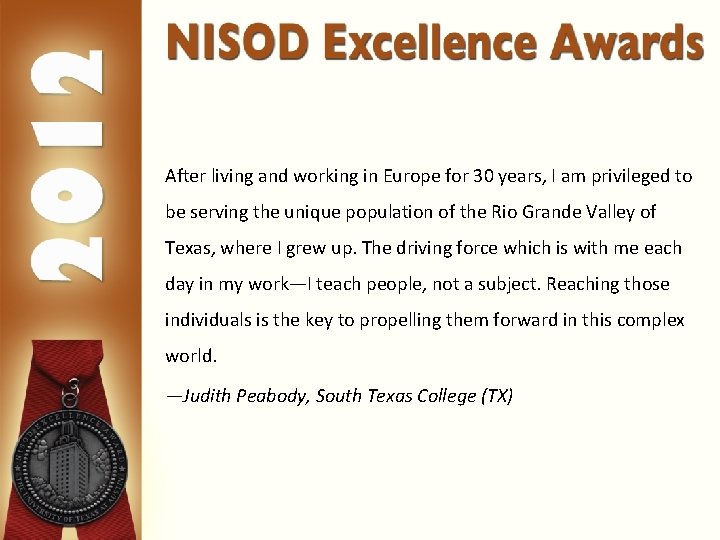 After living and working in Europe for 30 years, I am privileged to be