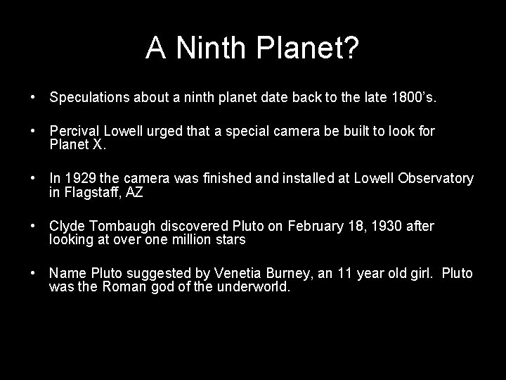 A Ninth Planet? • Speculations about a ninth planet date back to the late