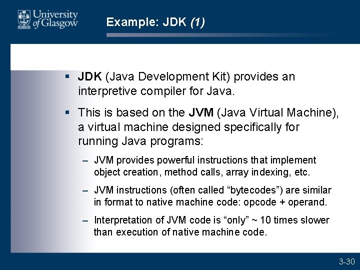 Example: JDK (1) § JDK (Java Development Kit) provides an interpretive compiler for Java.