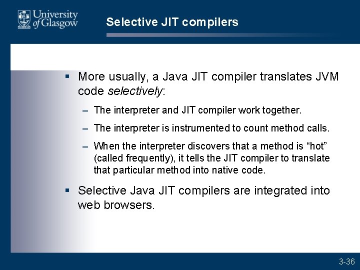 Selective JIT compilers § More usually, a Java JIT compiler translates JVM code selectively: