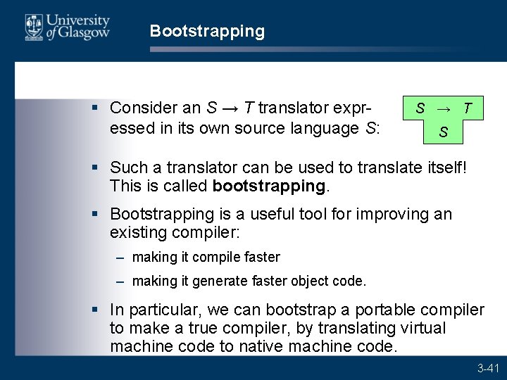 Bootstrapping § Consider an S → T translator expressed in its own source language