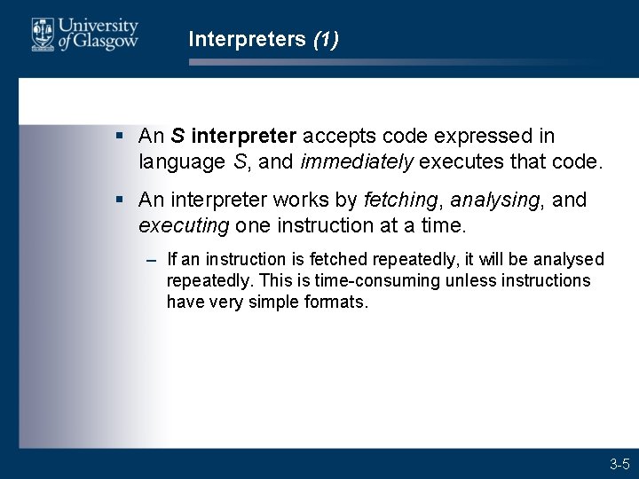 Interpreters (1) § An S interpreter accepts code expressed in language S, and immediately