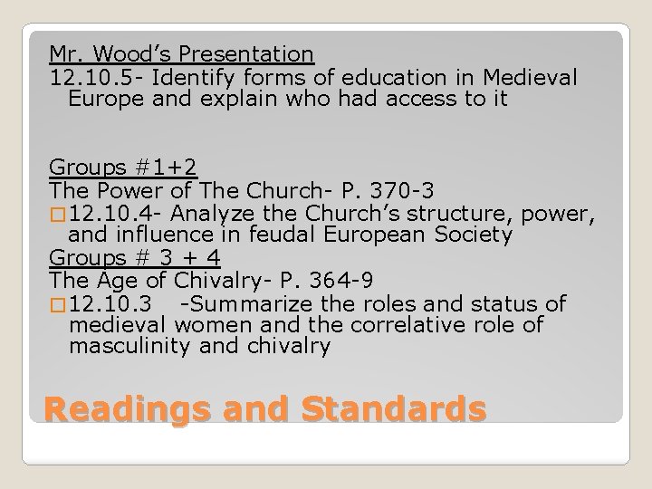 Mr. Wood’s Presentation 12. 10. 5 - Identify forms of education in Medieval Europe